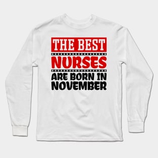 The Best Nurses Are Born In November Long Sleeve T-Shirt